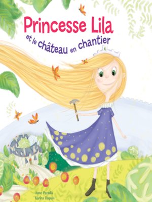 cover image of Princesse Lila et le château en chantier